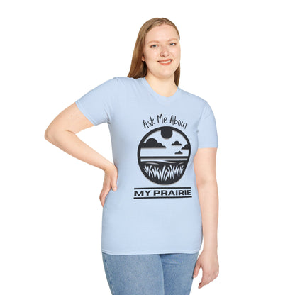 Tshirt Ask Me About My Prairie — Casual Cotton Tee for Prairie Lovers
