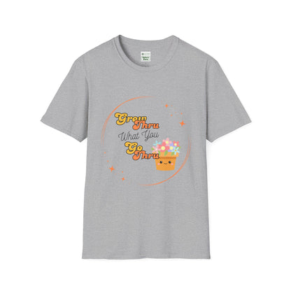 Unisex Softstyle T-Shirt Grow Through What You Go Through