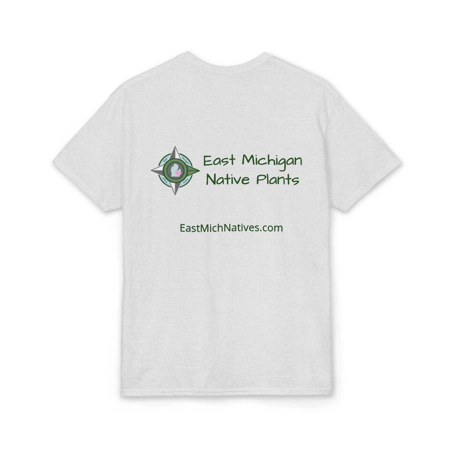 Dry Blend Moisture Wicking Tee Native Plants Make Life Better w/EMNP Logo on back