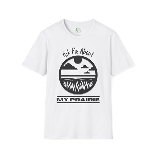 Tshirt Ask Me About My Prairie — Casual Cotton Tee for Prairie Lovers