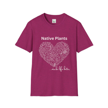 EastMichNatives T-shirt, Native Plants Make Life Better, Floral