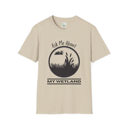 T-Shirt Ask Me About My Wetland - Wetland Conservation Tee