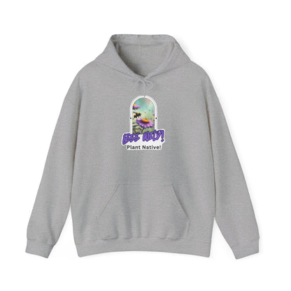Unisex Hooded Sweatshirt, Bee Wild! Plant Native!