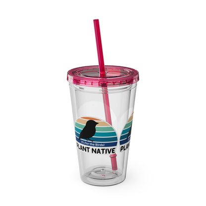 Tumbler with Straw, 16oz, It's For The Birds