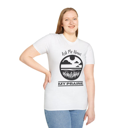 Tshirt Ask Me About My Prairie — Casual Cotton Tee for Prairie Lovers