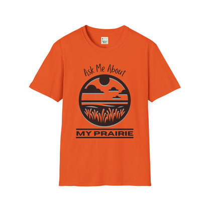 Tshirt Ask Me About My Prairie — Casual Cotton Tee for Prairie Lovers
