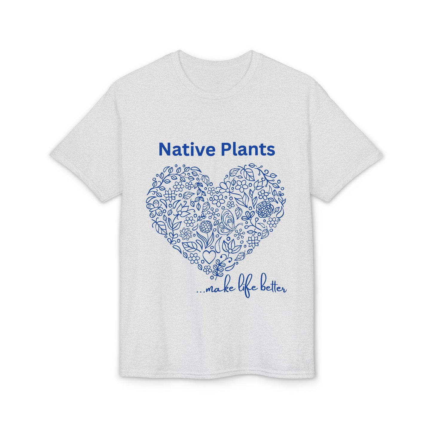 Dry Blend Moisture Wicking Tee Native Plants Make Life Better w/EMNP Logo on back