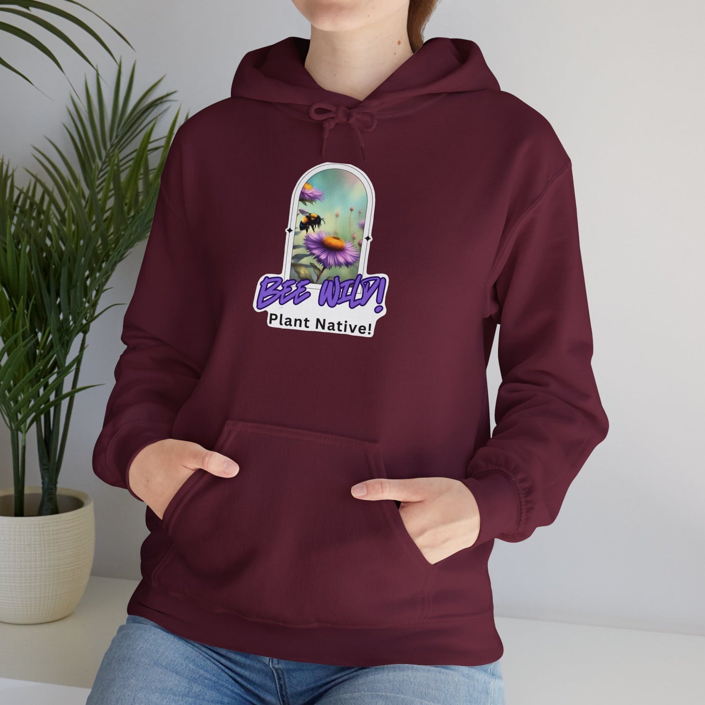 Unisex Hooded Sweatshirt, Bee Wild! Plant Native!