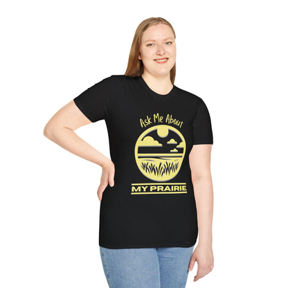 Tshirt Ask Me About My Prairie — Casual Cotton Tee for Prairie Lovers