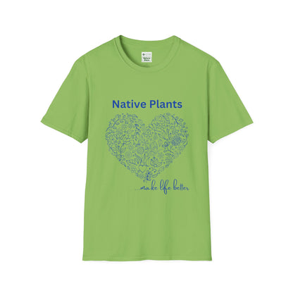 EastMichNatives T-shirt, Native Plants Make Life Better, Floral
