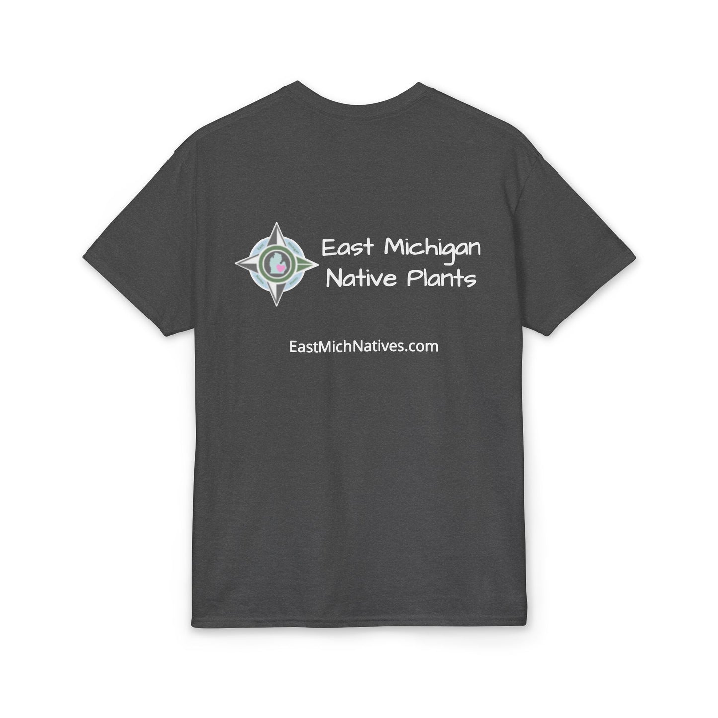 Dry Blend Moisture Wicking Tee Native Plants Make Life Better w/EMNP Logo on back