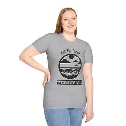 Tshirt Ask Me About My Prairie — Casual Cotton Tee for Prairie Lovers