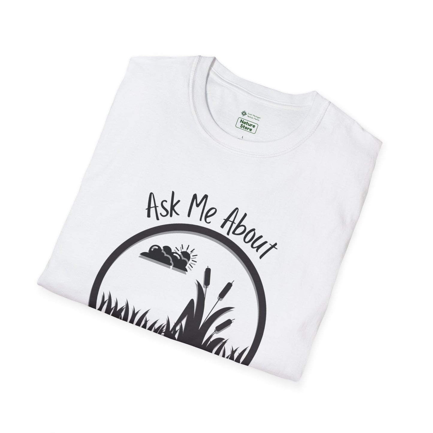 T-Shirt Ask Me About My Wetland - Wetland Conservation Tee