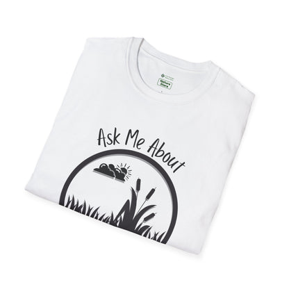 T-Shirt Ask Me About My Wetland - Wetland Conservation Tee