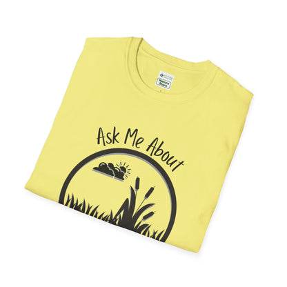 T-Shirt Ask Me About My Wetland - Wetland Conservation Tee