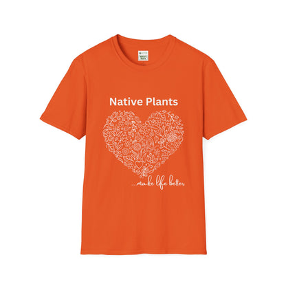 EastMichNatives T-shirt, Native Plants Make Life Better, Floral
