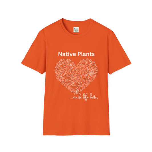 EastMichNatives T-shirt, Native Plants Make Life Better, Floral