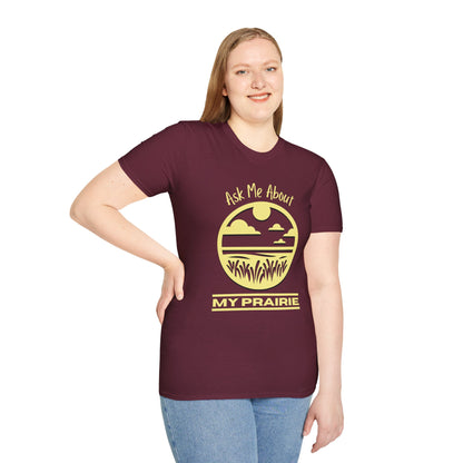 Tshirt Ask Me About My Prairie — Casual Cotton Tee for Prairie Lovers