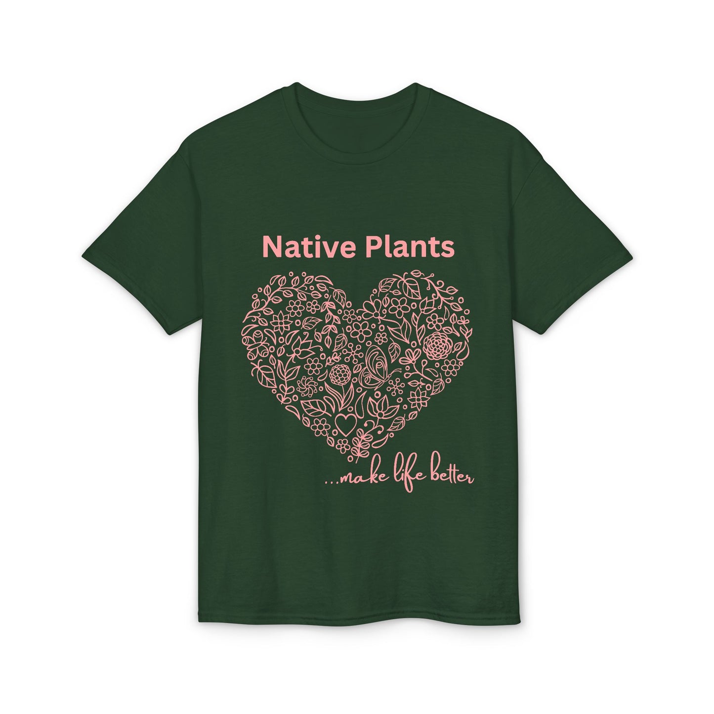 Dry Blend Moisture Wicking Tee Native Plants Make Life Better w/EMNP Logo on back