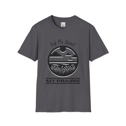 Tshirt Ask Me About My Prairie — Casual Cotton Tee for Prairie Lovers