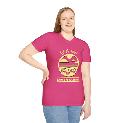Tshirt Ask Me About My Prairie — Casual Cotton Tee for Prairie Lovers
