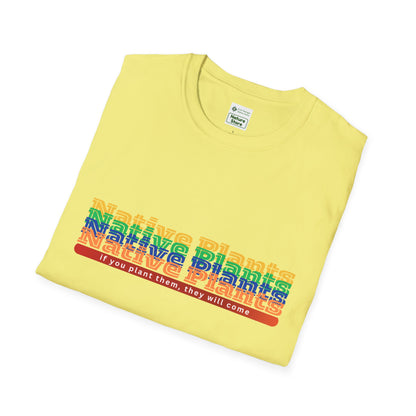 Unisex Softstyle T-Shirt If You Plant Them, They Will Come