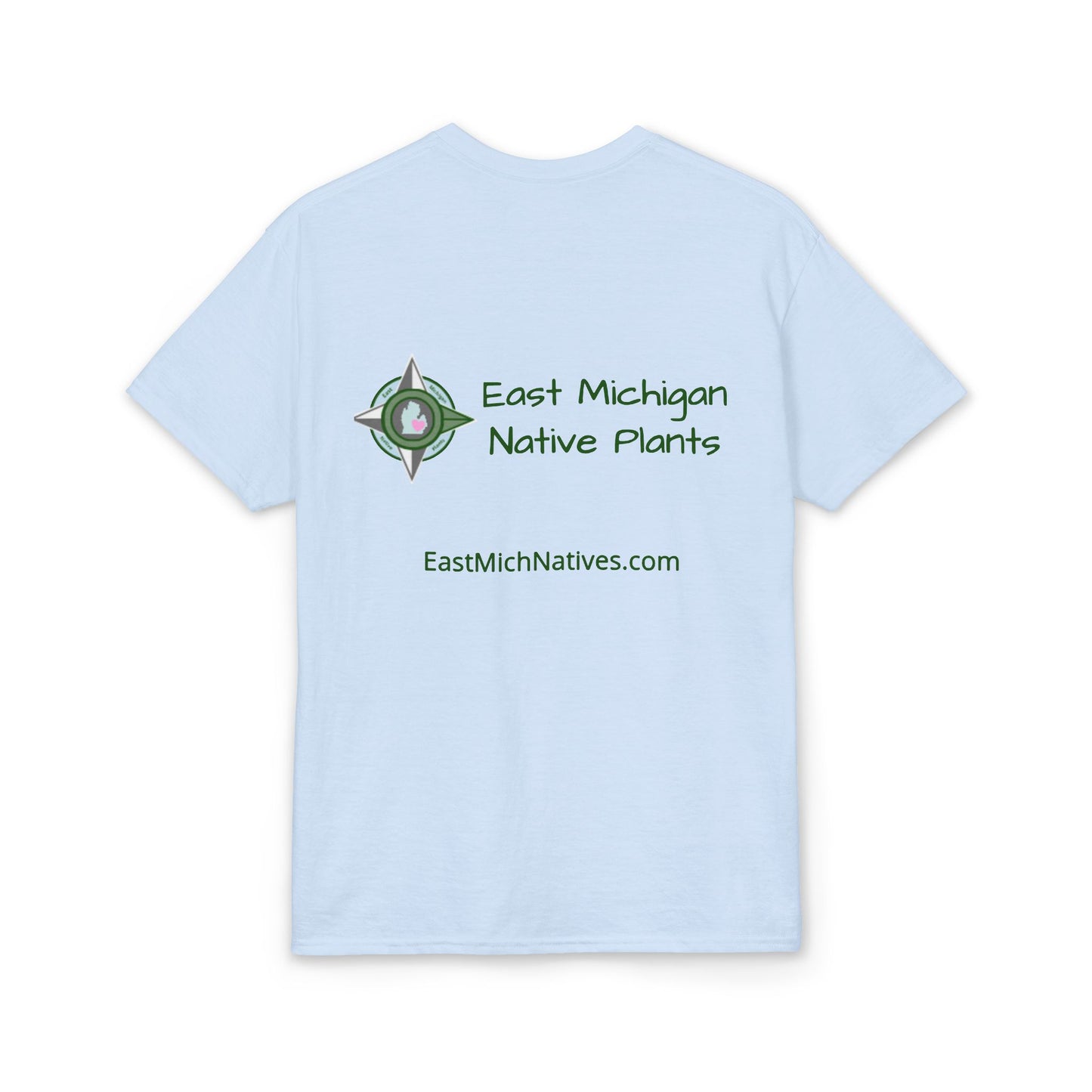 Dry Blend Moisture Wicking Tee Native Plants Make Life Better w/EMNP Logo on back
