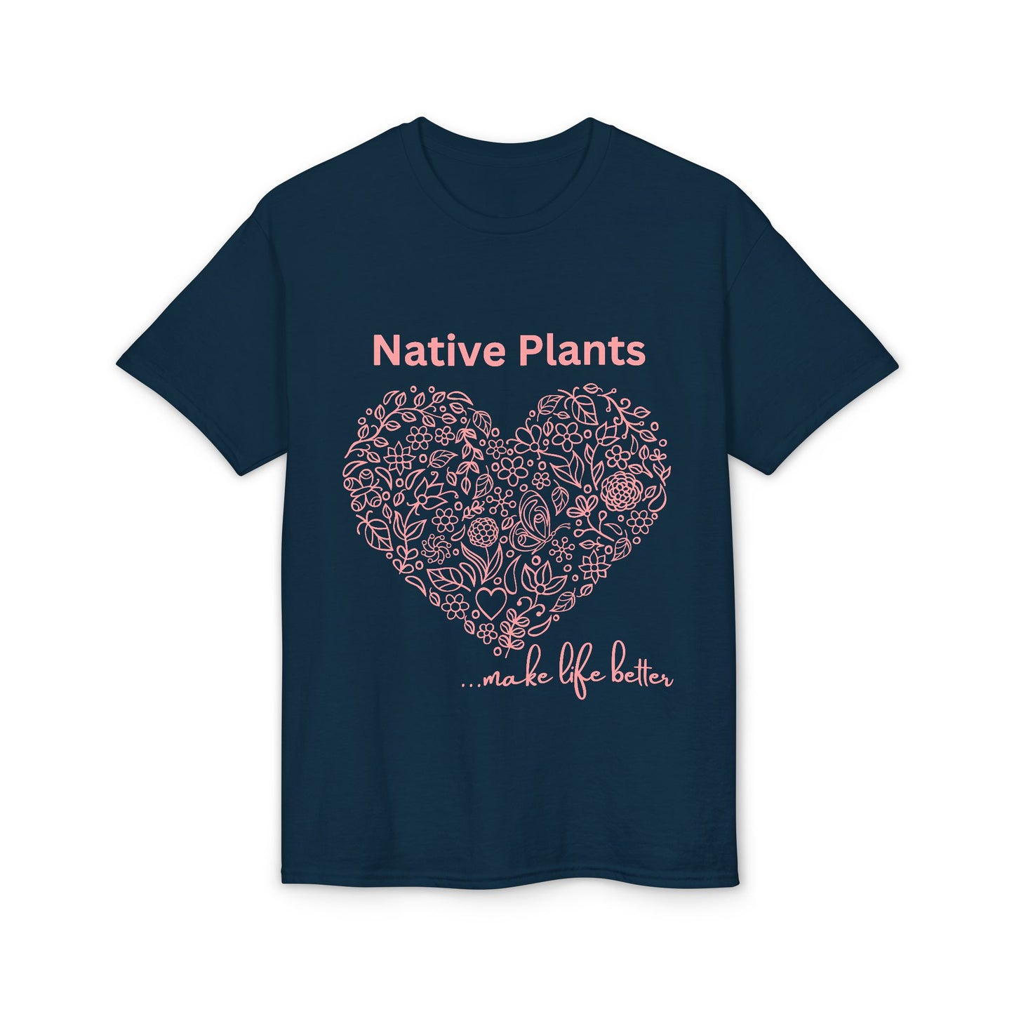 Dry Blend Moisture Wicking Tee Native Plants Make Life Better w/EMNP Logo on back