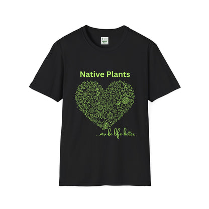 EastMichNatives T-shirt, Native Plants Make Life Better, Floral