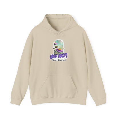Unisex Hooded Sweatshirt, Bee Wild! Plant Native!