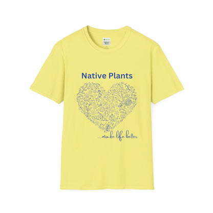 EastMichNatives T-shirt, Native Plants Make Life Better, Floral