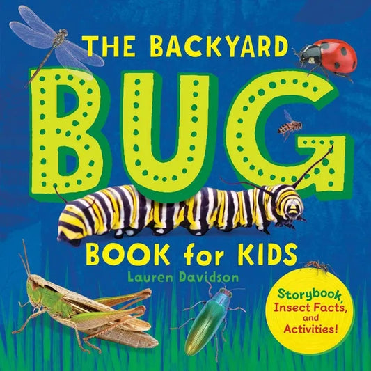 The Backyard Bug Book for Kids: Storybook, Insect Facts, and Activities - Paperback