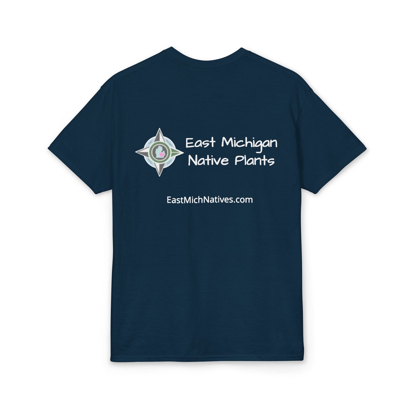 Dry Blend Moisture Wicking Tee Native Plants Make Life Better w/EMNP Logo on back