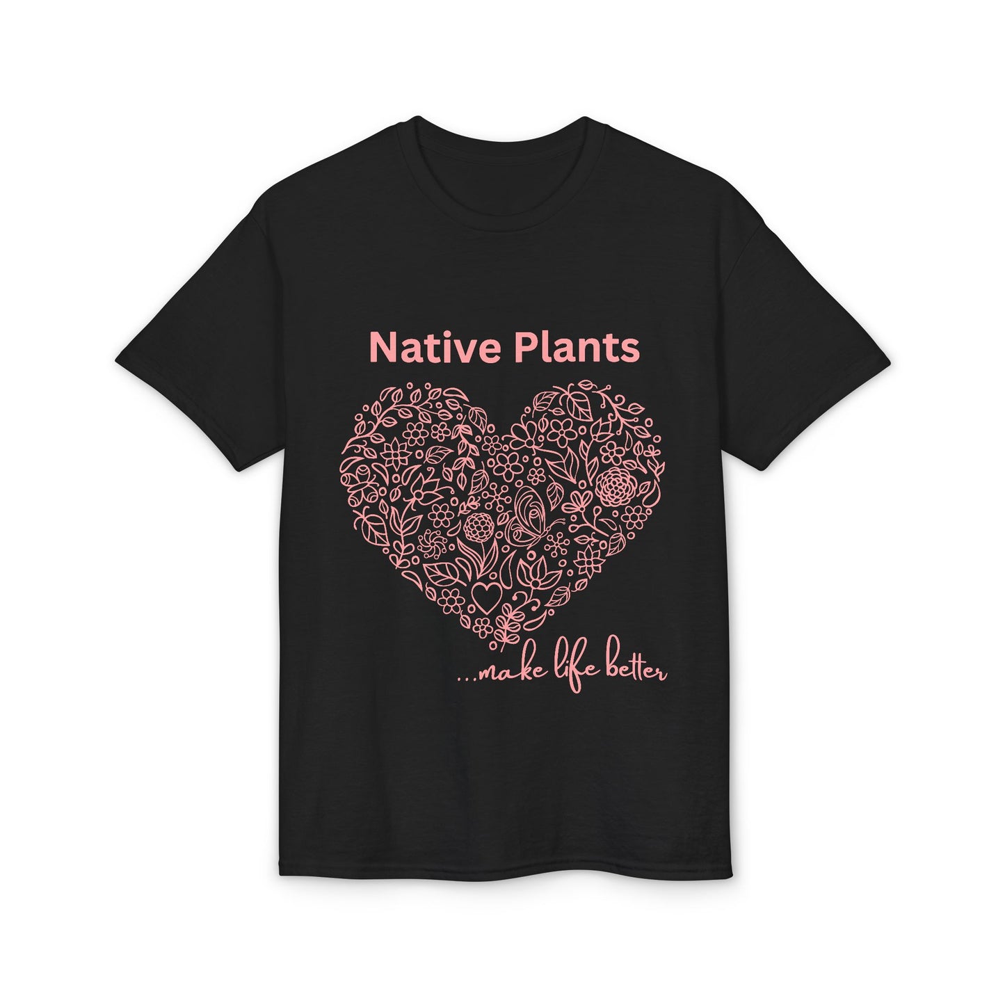 Dry Blend Moisture Wicking Tee Native Plants Make Life Better w/EMNP Logo on back