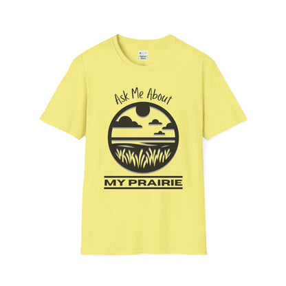 Tshirt Ask Me About My Prairie — Casual Cotton Tee for Prairie Lovers