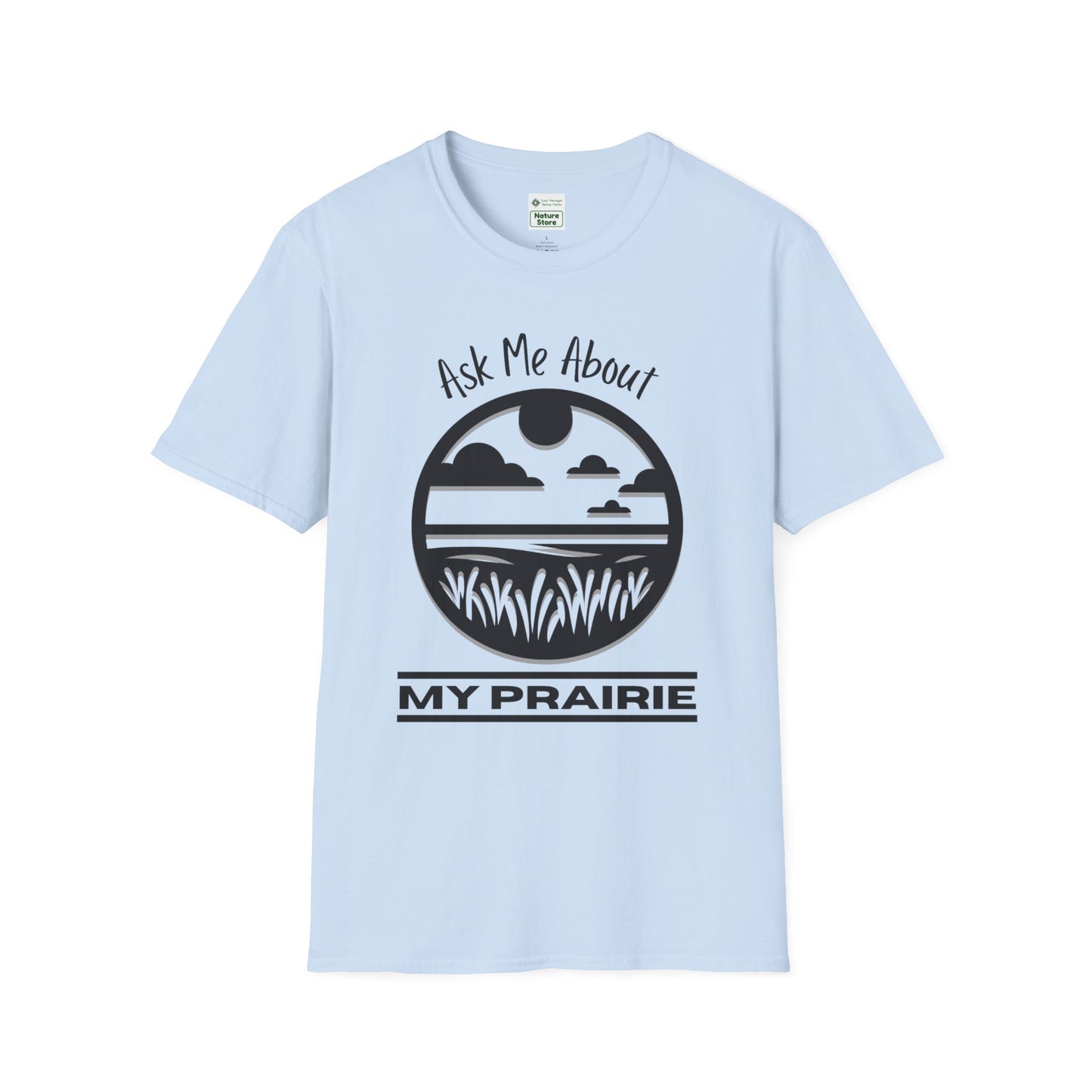 Tshirt Ask Me About My Prairie — Casual Cotton Tee for Prairie Lovers