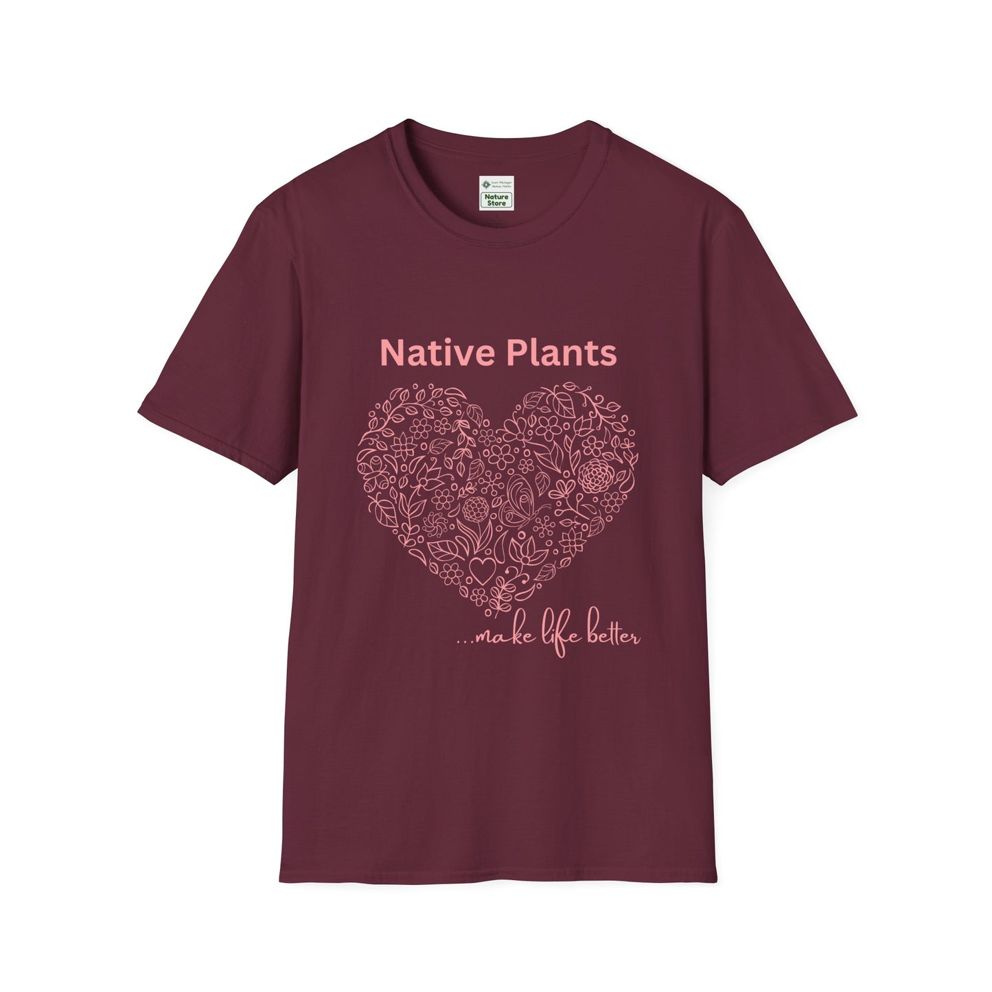 EastMichNatives T-shirt, Native Plants Make Life Better, Floral