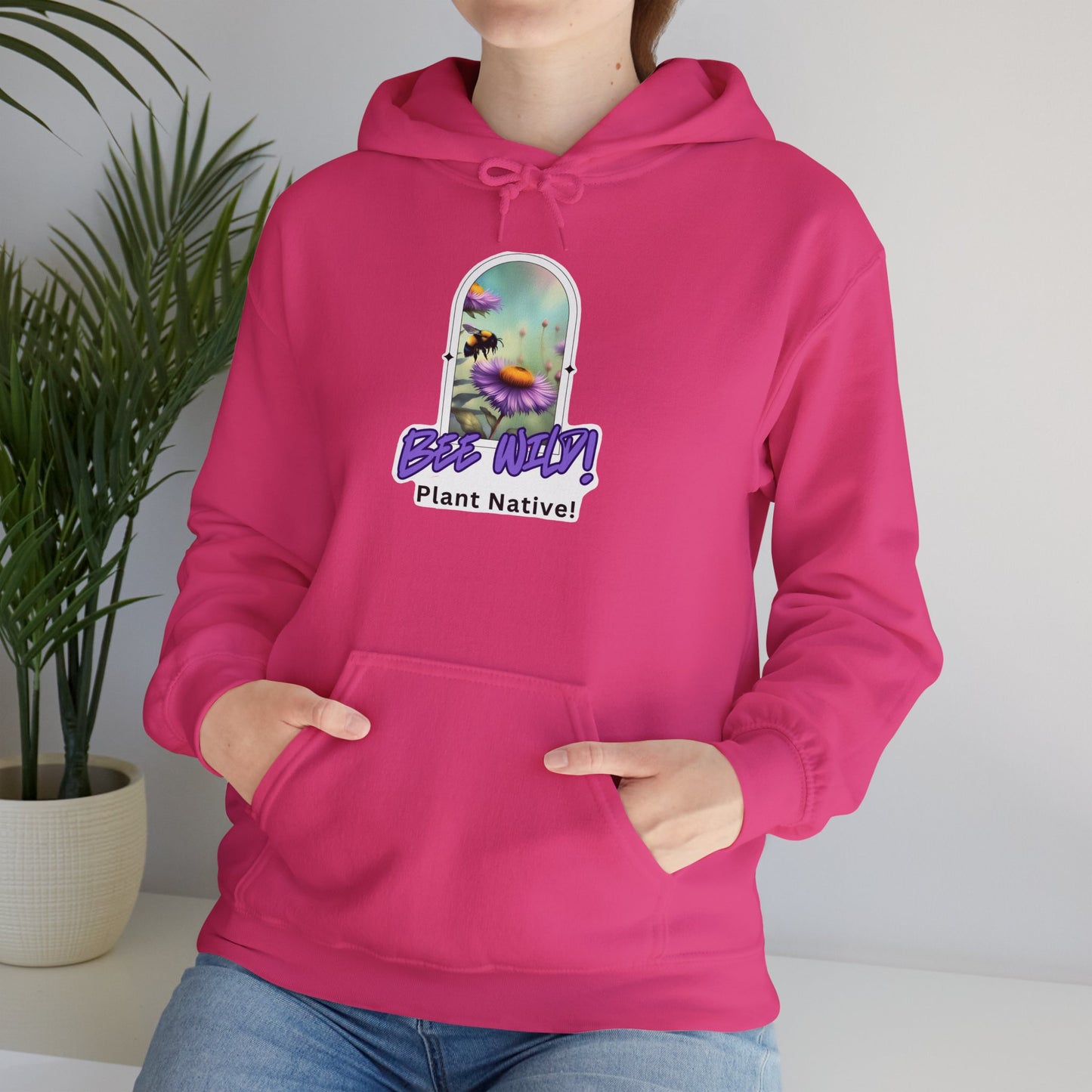 Unisex Hooded Sweatshirt, Bee Wild! Plant Native!