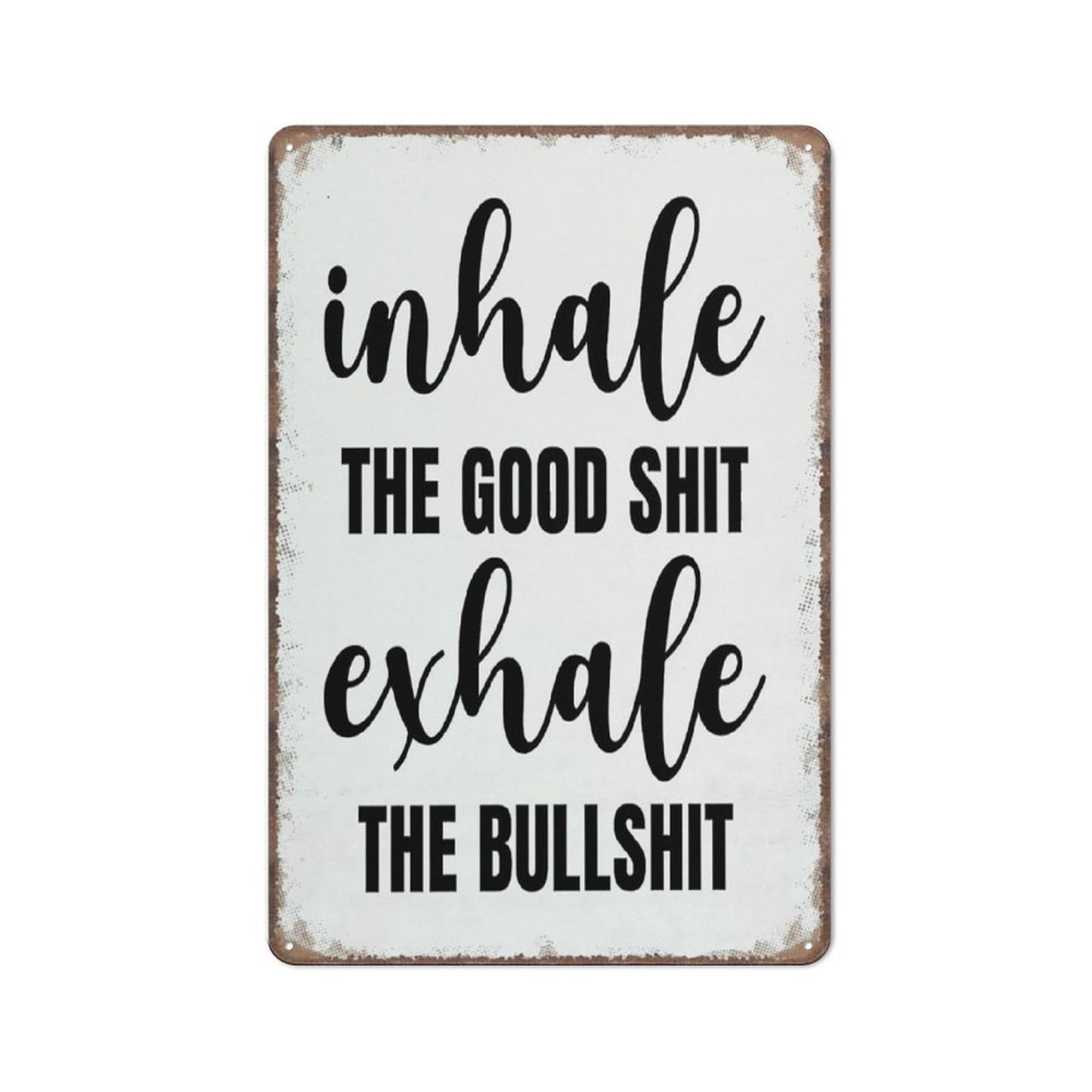 Aikeory Funny Sign Inhale The Good Shit Exhale The Bulls Sign Funny Metal Sign Poster Wall Art for Kitchen Garden Bathroom Farm Home Coffee Decor Tin Sign,5.5x8 inches