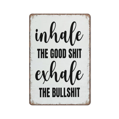 Aikeory Funny Sign Inhale The Good Shit Exhale The Bulls Sign Funny Metal Sign Poster Wall Art for Kitchen Garden Bathroom Farm Home Coffee Decor Tin Sign,5.5x8 inches
