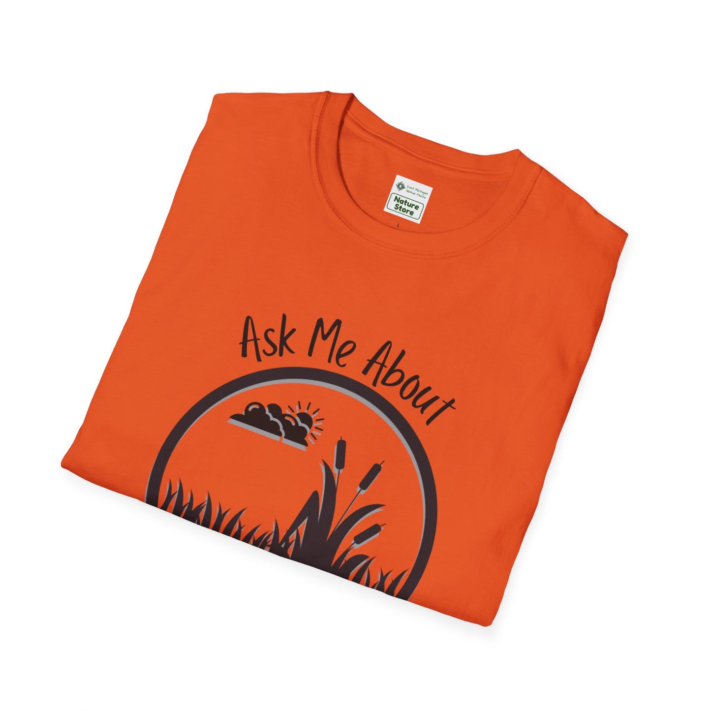 T-Shirt Ask Me About My Wetland - Wetland Conservation Tee