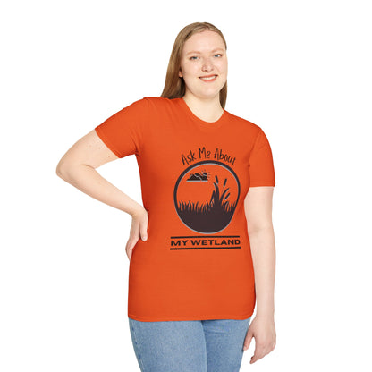 T-Shirt Ask Me About My Wetland - Wetland Conservation Tee