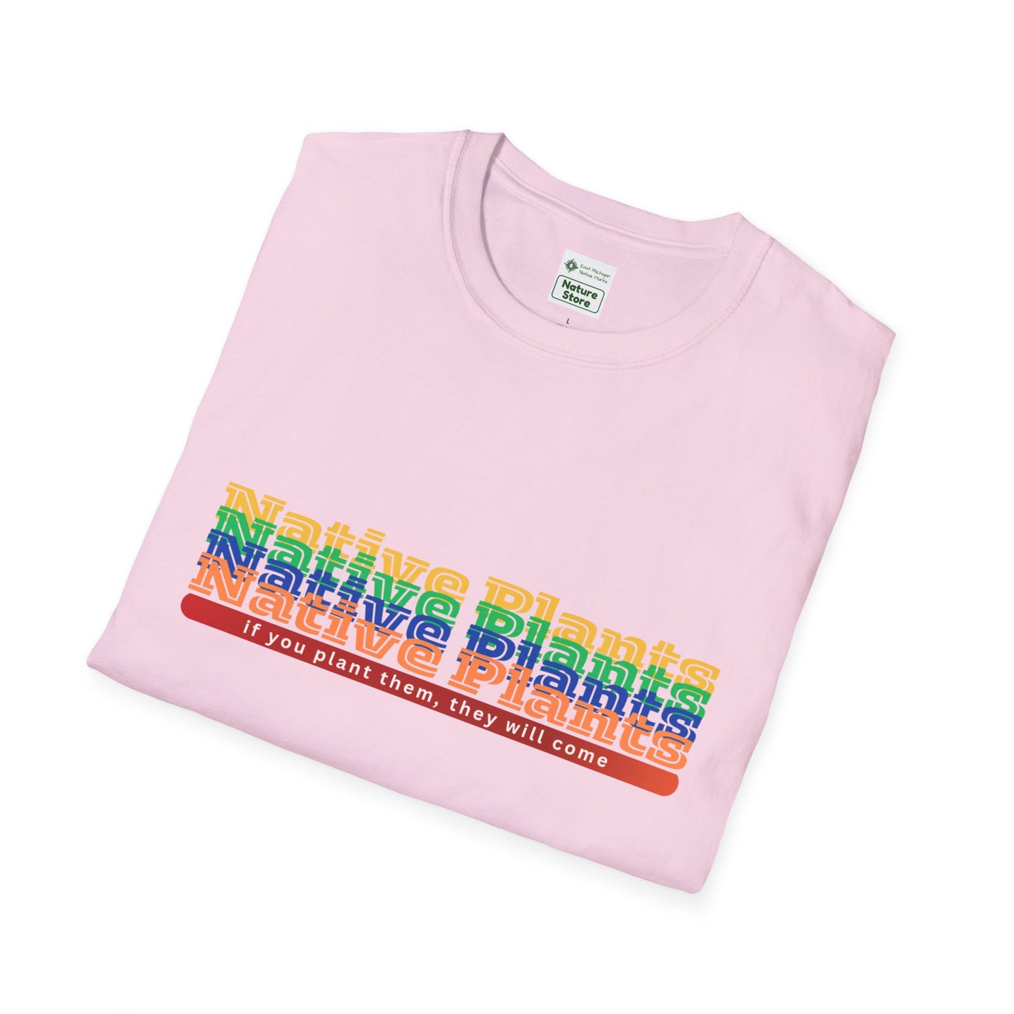 Unisex Softstyle T-Shirt If You Plant Them, They Will Come