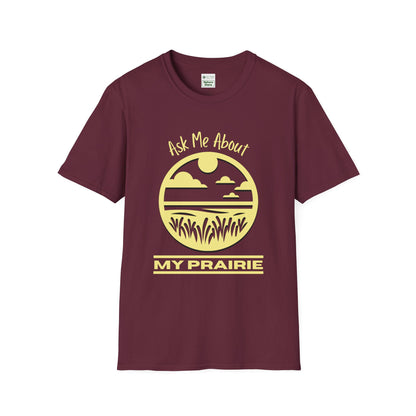 Tshirt Ask Me About My Prairie — Casual Cotton Tee for Prairie Lovers