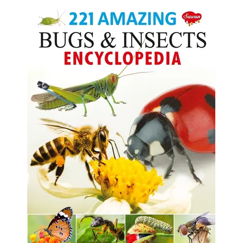221 Amazing Bugs & Insects Encyclopedia - Paperback