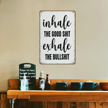 Aikeory Funny Sign Inhale The Good Shit Exhale The Bulls Sign Funny Metal Sign Poster Wall Art for Kitchen Garden Bathroom Farm Home Coffee Decor Tin Sign,5.5x8 inches