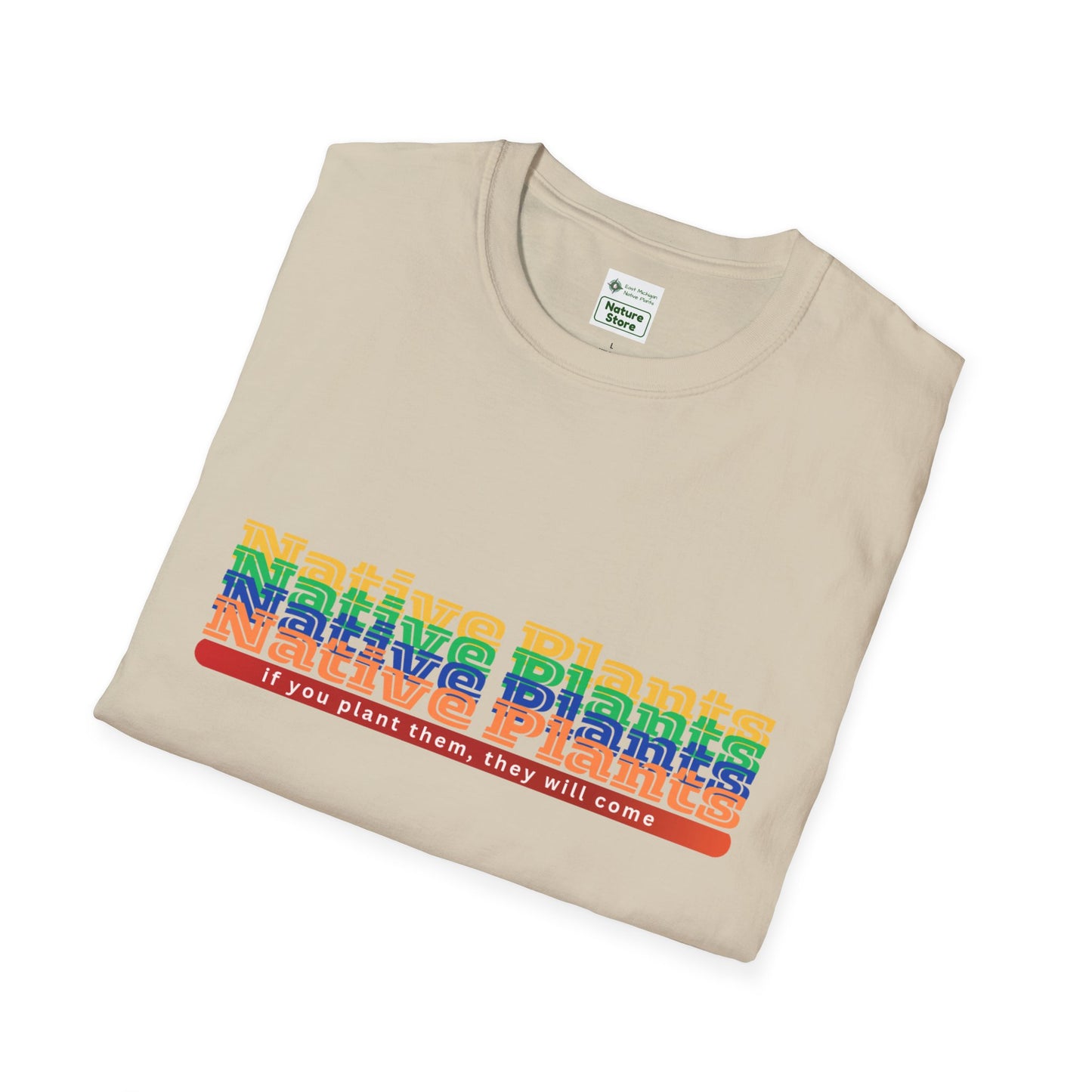 Unisex Softstyle T-Shirt If You Plant Them, They Will Come