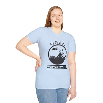 T-Shirt Ask Me About My Wetland - Wetland Conservation Tee