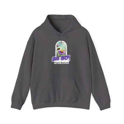 Unisex Hooded Sweatshirt, Bee Wild! Plant Native!