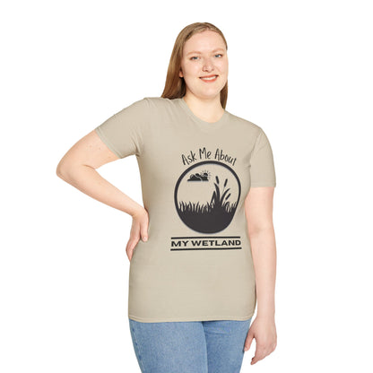 T-Shirt Ask Me About My Wetland - Wetland Conservation Tee